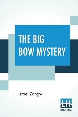 The Big Bow Mystery - Israel Zangwill - cover