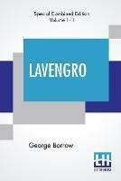 Lavengro (Complete): The Scholar-The Gypsy-The Priest With Notes And An Introduction By F. Hindes Groome (Complete Edition In Two Volumes)