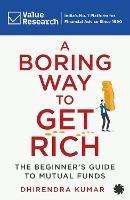 A Boring Way To Get Rich - Dhirendra Kumar - cover