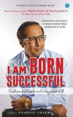I am Born Successful - Pradeep Kumar Sharma - cover