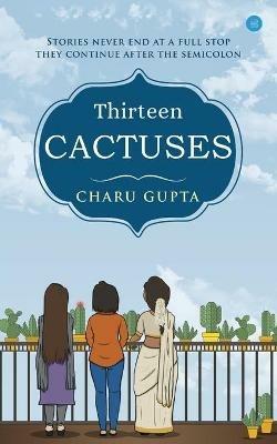 Thirteen Cactuses - Charu Gupta - cover