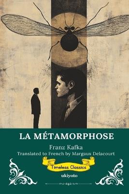 LA MÉTAMORPHOSE French Version of The Metamorphosis - Franz Kafka - cover