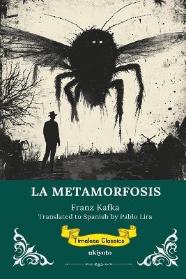 LA METAMORFOSIS Spanish Version of The Metamorphosis - Franz Kafka - cover