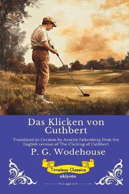Das Klicken von Cuthbert German Version of The Clicking of Cuthbert - P G Wodehouse - cover