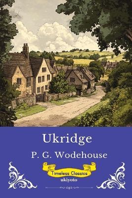 Ukridge Timeless Classics - P G Woodhouse - cover