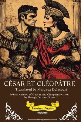 César Et Cléopâtre French Version of Caesar and Cleopatra - George Bernard Shaw - cover