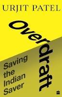 Libro in inglese Overdraft: Saving the Indian Saver  - Urjit Patel