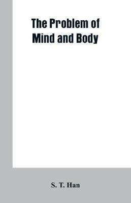 The Problem of Mind and Body - S T Han - cover