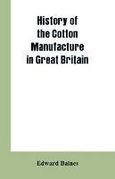 History of the cotton manufacture in Great Britain - Edward Baines - cover