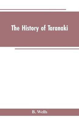The History of Taranaki - B Wells - cover