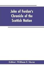 John of Fordun's Chronicle of the Scottish nation
