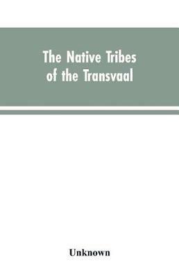 The Native tribes of the Transvaal - cover