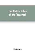 The Native tribes of the Transvaal