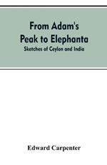 From Adam's Peak to Elephanta: Sketches of Ceylon and India