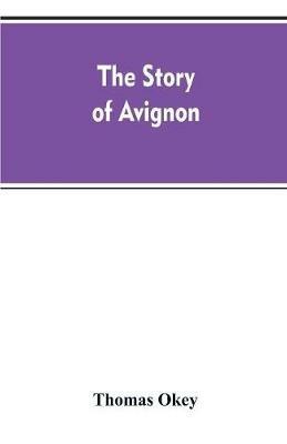The story of Avignon - Thomas Okey - cover