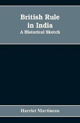 British rule in India: A historical sketch - Harriet Martineau - cover