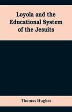 Loyola and the educational system of the Jesuits