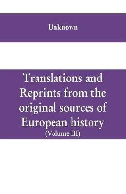 Translations and reprints from the original sources of European history (Volume III) - cover