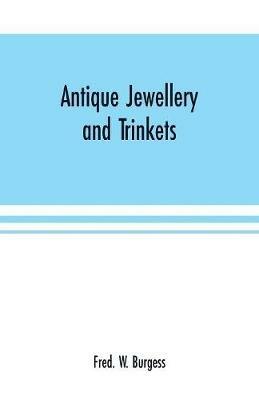 Antique Jewellery and Trinkets - Fred W Burgess - cover