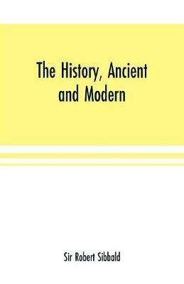 The history, ancient and modern, of the sheriffdoms of Fife and Kinross, with the description of both, and of the firths of Forth and Tay, and the islands in them;In which there is an account of the royal seats and castle5j and ok the royal burghs and ports; a - Robert Sibbald - cover