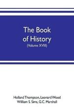 The book of history. The World's Greatest War, from the Outbreak of the war to the treaty of Versailles with more than 1,000 illustrations (Volume XVIII)