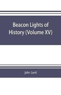 Beacon lights of history (Volume XV) - John Lord - cover