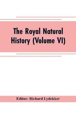 The royal natural history (Volume VI) - cover