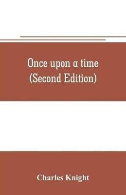Once upon a time (Second Edition) - Charles Knight - cover