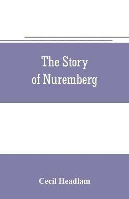 The story of Nuremberg - Cecil Headlam - cover