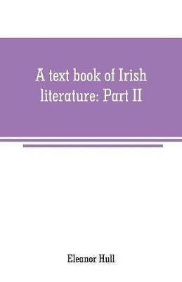 A text book of Irish literature: Part II - Eleanor Hull - cover