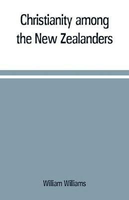 Christianity among the New Zealanders - William Williams - cover