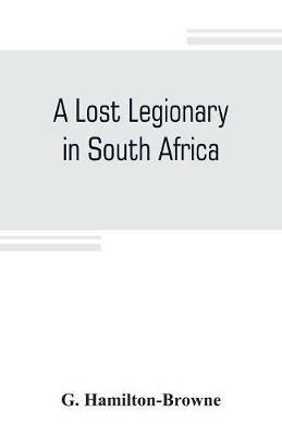 A lost legionary in South Africa - G Hamilton-Browne - cover