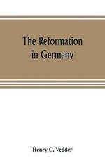 The reformation in Germany
