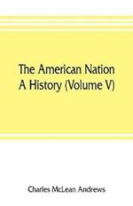 The American nation: a history (Volume V) Colonial Self-Government 1652-1689