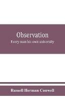 Observation: every man his own university - Russell Herman Conwell - cover