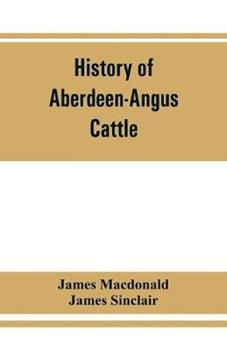 Libro inglese History of Aberdeen-Angus cattle James MacDonald , James Sinclair
