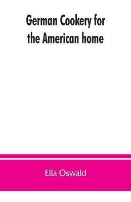 German cookery for the American home - Ella Oswald - cover