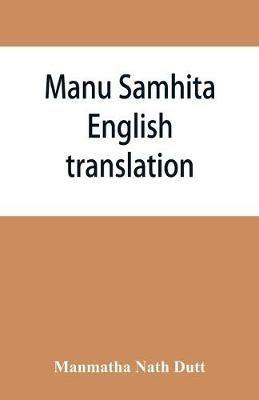 Manu Samhita: English translation - Manmatha Nath Dutt - cover
