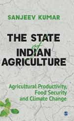 The State of Indian Agriculture: Agricultural Productivity, Food Security and Climate Change