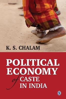 Political Economy of Caste in India - K S Chalam - cover