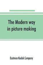 The Modern way in picture making