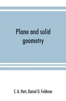 Plane and solid geometry - C A Hart,Daniel D Feldman - cover