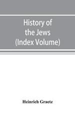 History of the Jews (Index Volume)