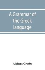A grammar of the Greek language