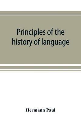Principles of the history of language - Hermann Paul - cover