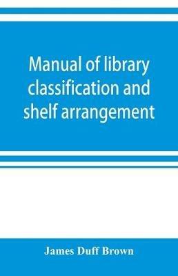 Manual of library classification and shelf arrangement - James Duff Brown - cover