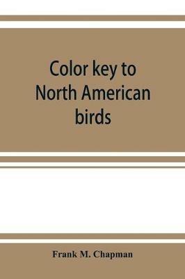 Color key to North American birds; with bibliographical appendix - Frank M Chapman - cover