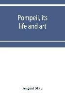 Pompeii, its life and art - August Mau - cover