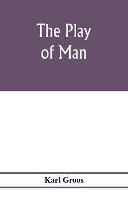 The play of man - Karl Groos - cover