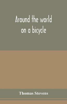 Around the world on a bicycle - Thomas Stevens - cover